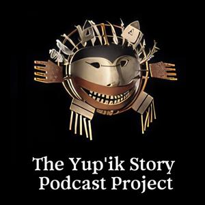 The Yup’ik Story Podcast