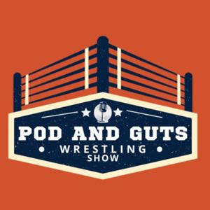 The Pod and Guts Wrestling Show