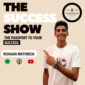 The Success Show with Ruhaan Mathreja
