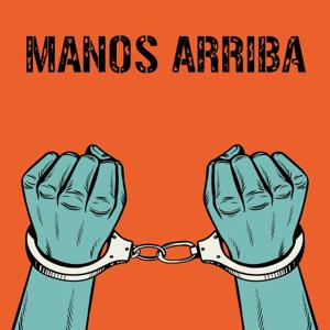 Manos Arriba: Unreported Stories of Latinx in the U.S. Carceral System