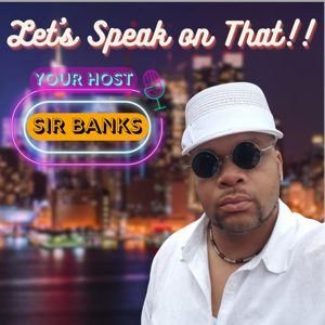 Let's Speak on That!!