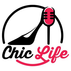 Chic Life Podcast