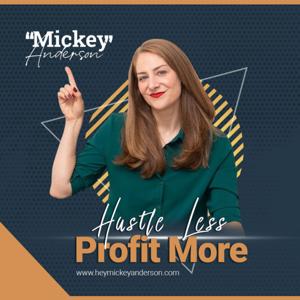 The Hustle Less Profit More Podcast