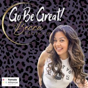 Go Be Great! with Becca DiCicco