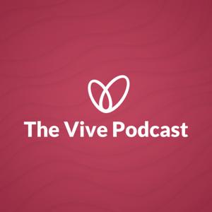 The Vive Podcast