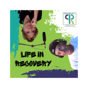 CRP's Life in Recovery Podcast