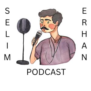 Selim Erhan Podcast