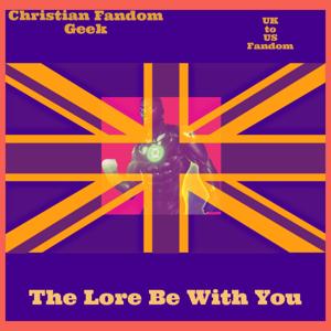 The Lore Be With You Podcast Show