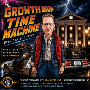 The Growth Time Machine with Daniel Curtis