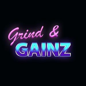 Grind & Gainz