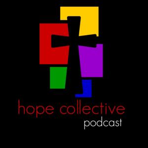 Hope Collective Church - Podcast