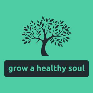 Grow a Healthy Soul