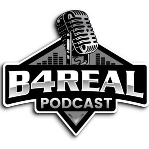 B4Real Podcast