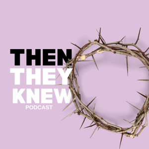 Then They Knew