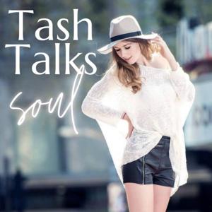 Tash Talks Soul