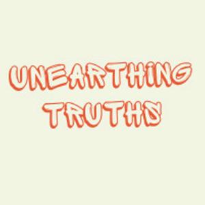 Unearthing Truths