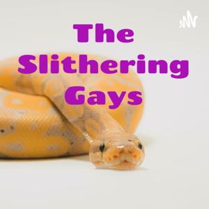 The Slithering Gays