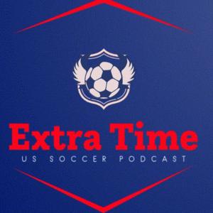 Extra Time: USMNT Soccer Podcast
