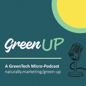 GreenUP - A Micro-Podcast About GreenTech and Sustainability