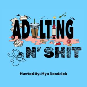 Adulting N’ Shit