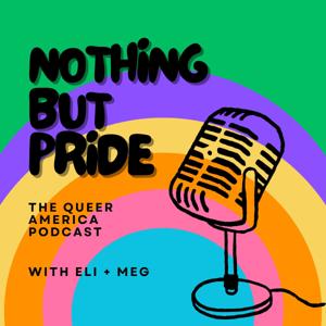 Nothing But Pride: The Queer America Podcast
