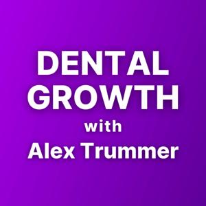 Dental Growth with Alex Trummer