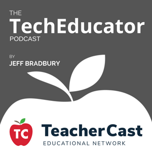 The TechEducator Podcast by Jeffrey Bradbury