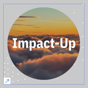 Impact-Up: Entrepreneurs on Tech for Good
