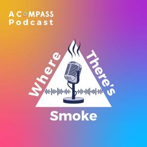 Where There's Smoke | A Compass Podcast