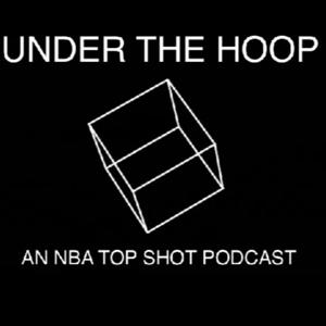 Under The Hoops - An NBA Top Shot Podcast