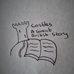 Castles: A Great British Story