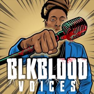 BLKBLOOD VOICES PODCAST