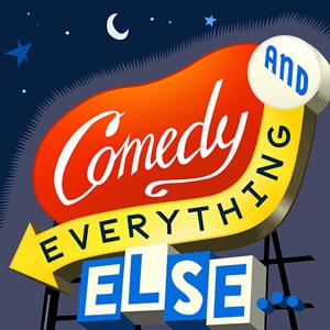 Comedy And Everything Else...