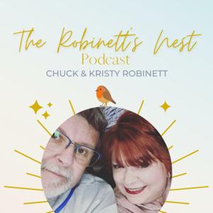 The Robinett's Nest with Chuck and Kristy
