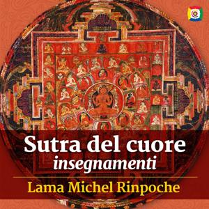 Sutra del cuore: insegnamenti con Lama Michel Rinpoche