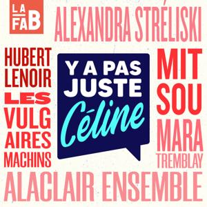 Y'a pas juste Céline
