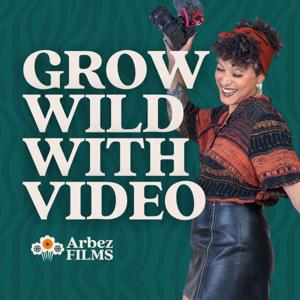 Grow Wild With Video by Kel Tracey