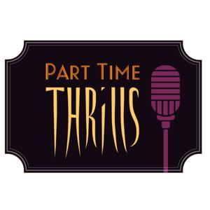 Part-Time Thrills