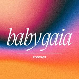 Baby Gaia Podcast
