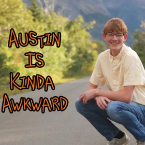 Austin is Kinda Awkward
