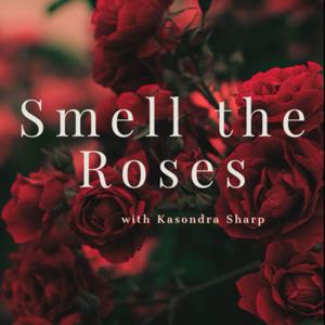 Smell The Roses