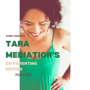 Tara Mediation’s Co-parenting Edition