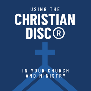 Christian DISC®: Using This Powerful Spiritual Assessment in Your Church and Ministry | Church Leadership | Church Growth | DISC Assessment