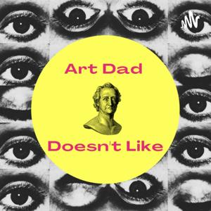 Art Dad Doesn't Like