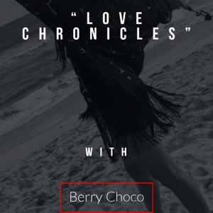 Love Chronicles WT BerryChoco's podcast