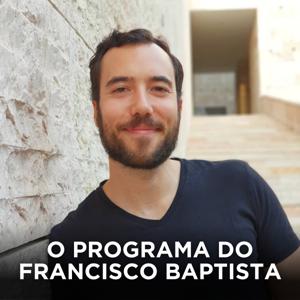 O Programa do Francisco Baptista