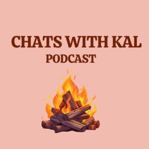 Chats with Kal Podcast