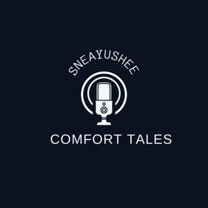 Comfort Tales with Sneayushee