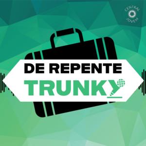 De Repente Trunky