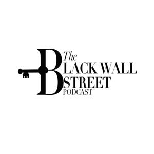THE BLACK WALL STREET PODCAST